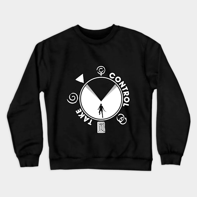 Take Control! (Version 2) Crewneck Sweatshirt by Taki93